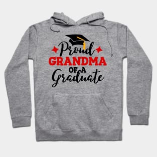 Proud grandma of a graduate; graduation; graduating; senior; class of; graduation party; event; proud family; proud grandma; grandmother; graduation hat; school; seniors; student; Hoodie